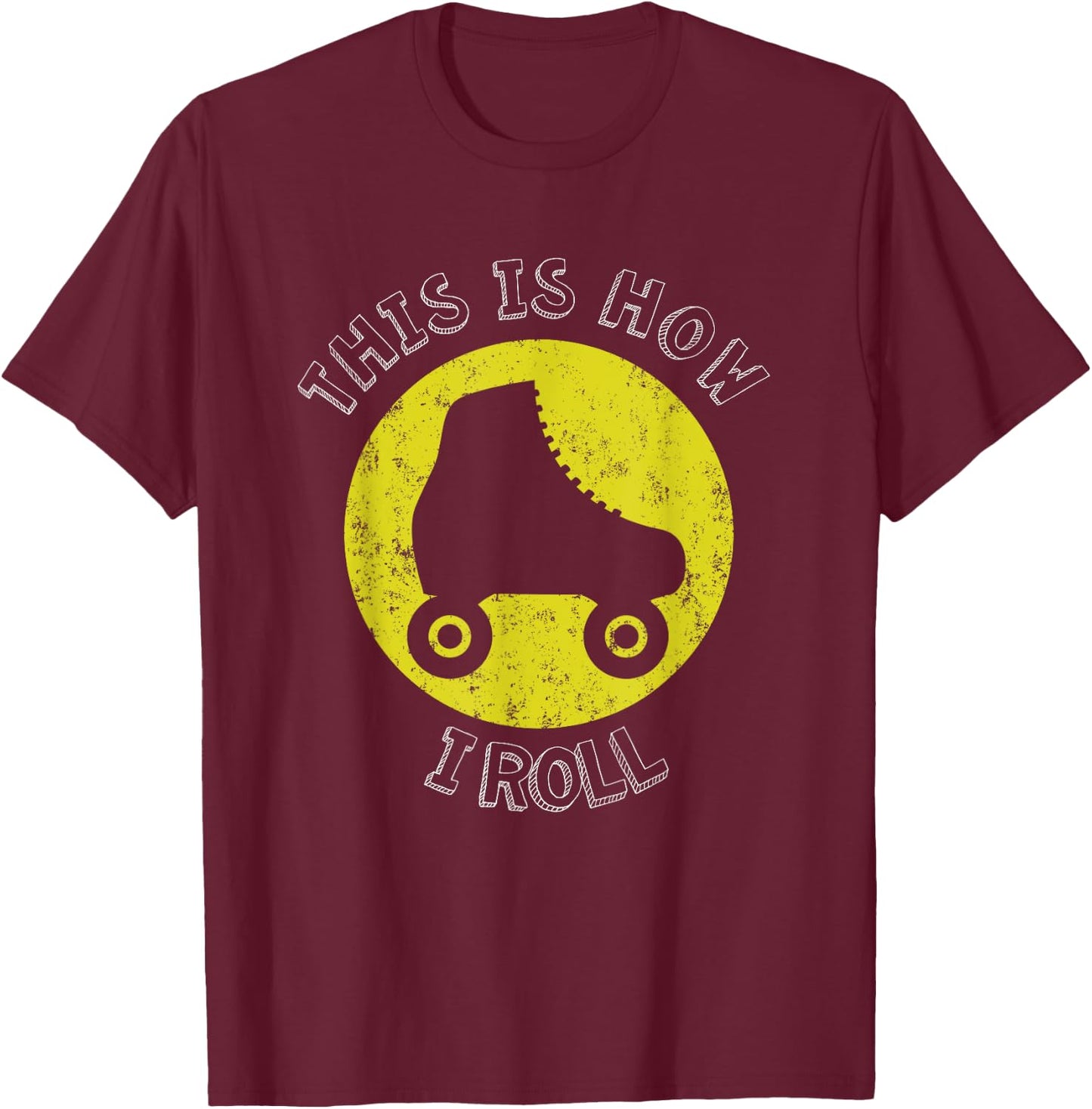 70's This Is How I Roll Vintage Retro Roller Skates Shirt T-Shirt - T-Shirt | Maroon