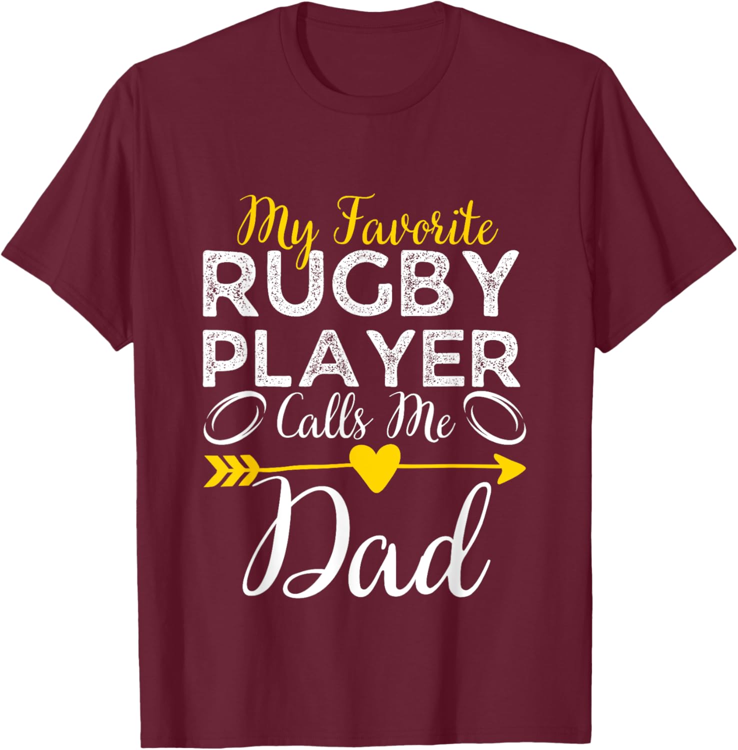 My Favorite Rugby Player Calls Me Dad Funny Rugby Dad T-Shirt - T-Shirt | Maroon