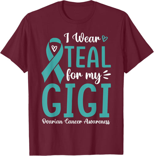 I Wear Teal For My Gigi Ovarian Cancer Awareness Family