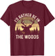 I'd Rather Be in The Woods - Retro Vintage Deer Lover Hunter T-Shirt - T-Shirt | Maroon