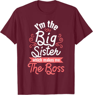 I'm The Big Sister - Boss Kids Adults Big Sisters Sibling T-Shirt - T-Shirt | Maroon