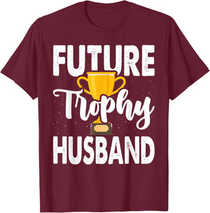 Future Trophy Fiance Groom To Be Husband T-Shirt - T-Shirt | Maroon