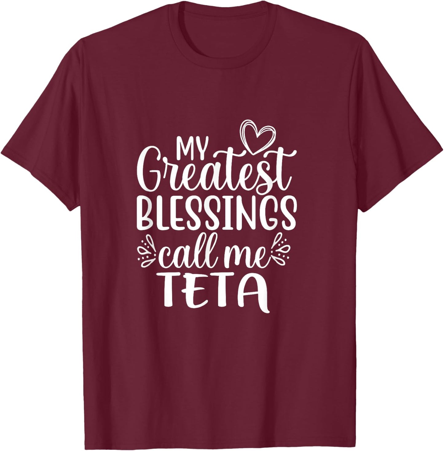 My Greatest Blessings Call Me Teta Arabic or Syrian Grandma T-Shirt - T-Shirt | Maroon