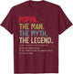 Poppa The Man The Myth The Legend He Knows Everything T-Shirt - T-Shirt | Maroon