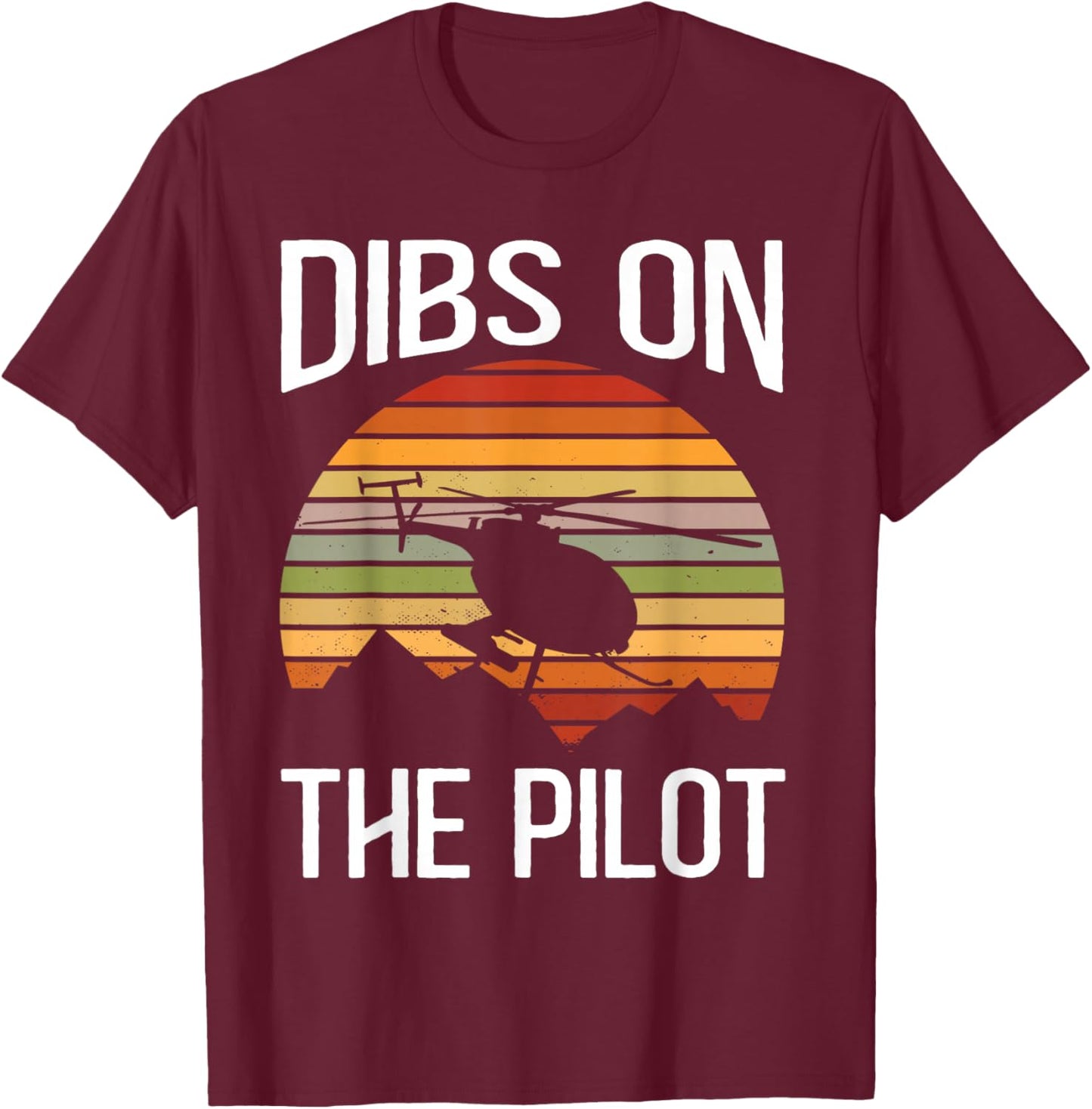 Dibs On The Pilot T-Shirt - T-Shirt | Maroon