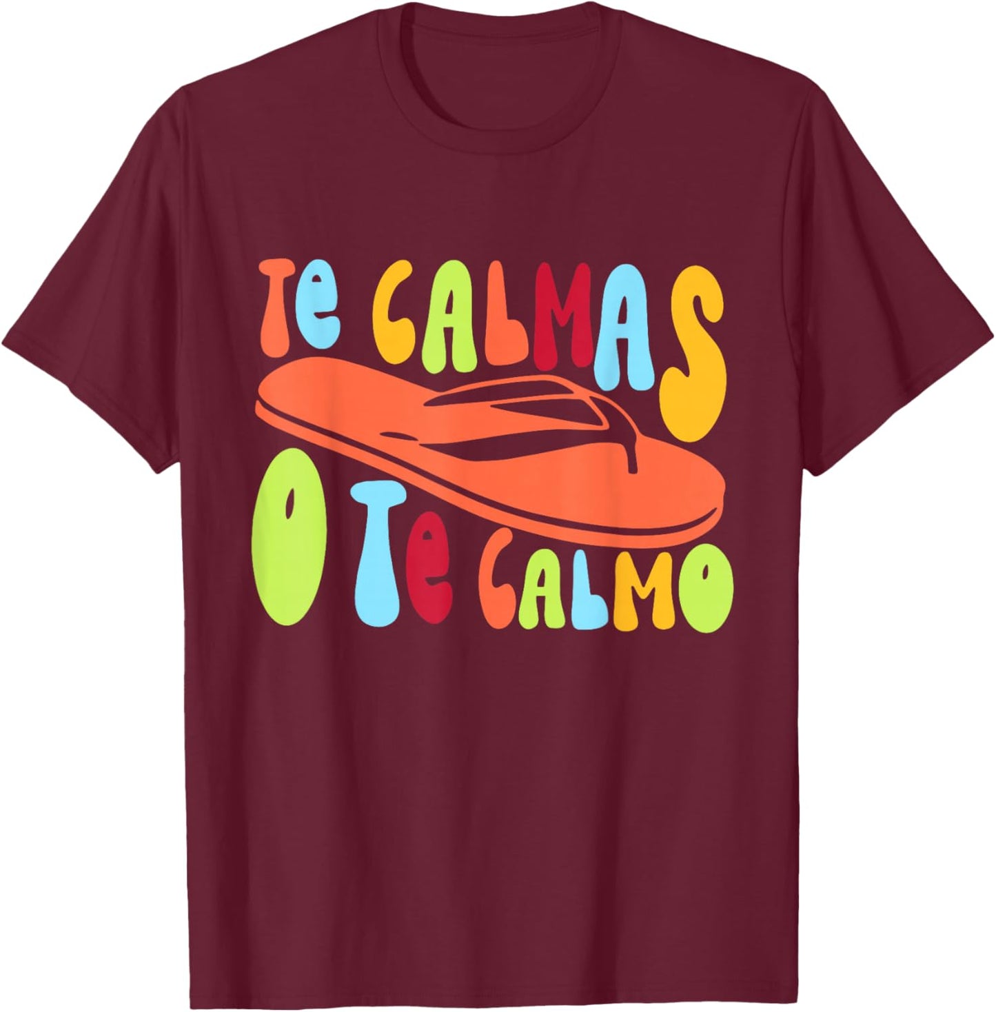 Retro Groovy - Te Calmas O Te Calmo Native Spanish Quotes T-Shirt - T-Shirt | Maroon