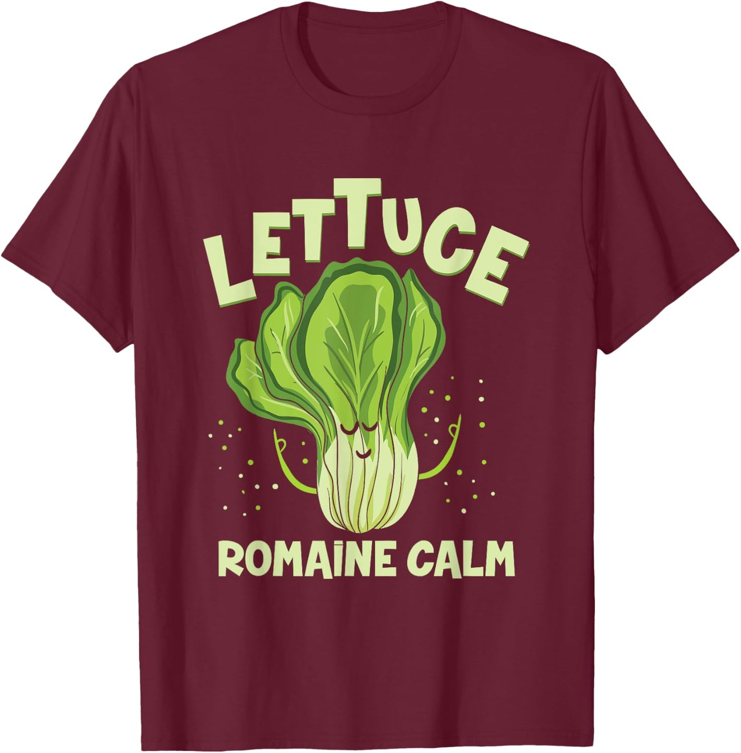 Lettuce Romaine Calm Mindfulness Vegan Yoga Lover Yogi Joke Small T-Shirt - T-Shirt | Maroon