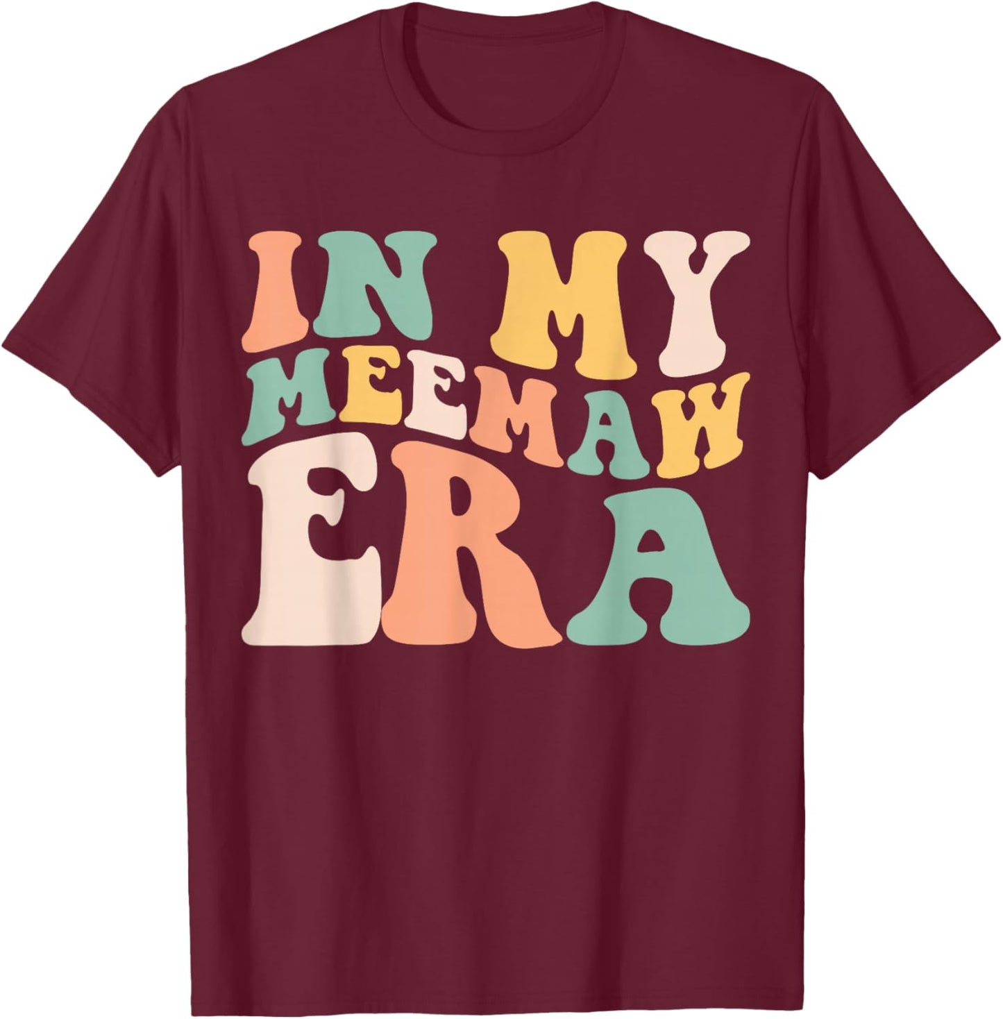In My Meemaw Era Grandma Retro Groovy Mom Mother's Day T-Shirt - T-Shirt | Maroon