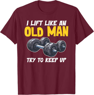 Bodybuilding Fitness and Gym Motivational Quotes Old Man T-Shirt - T-Shirt | Maroon