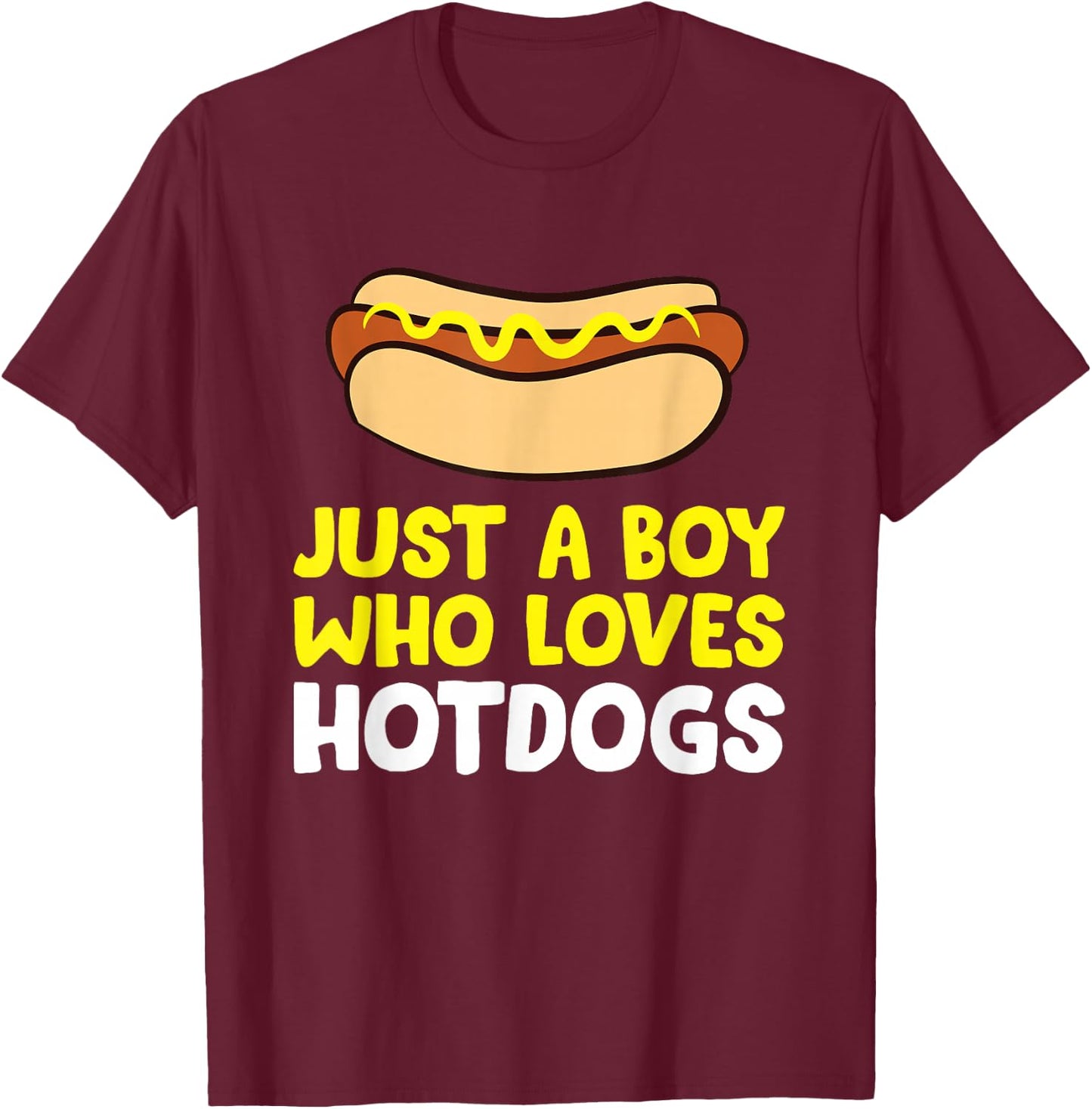Just a Boy Who Loves Hot Dogs Funny Hot Dog T-Shirt - T-Shirt | Maroon