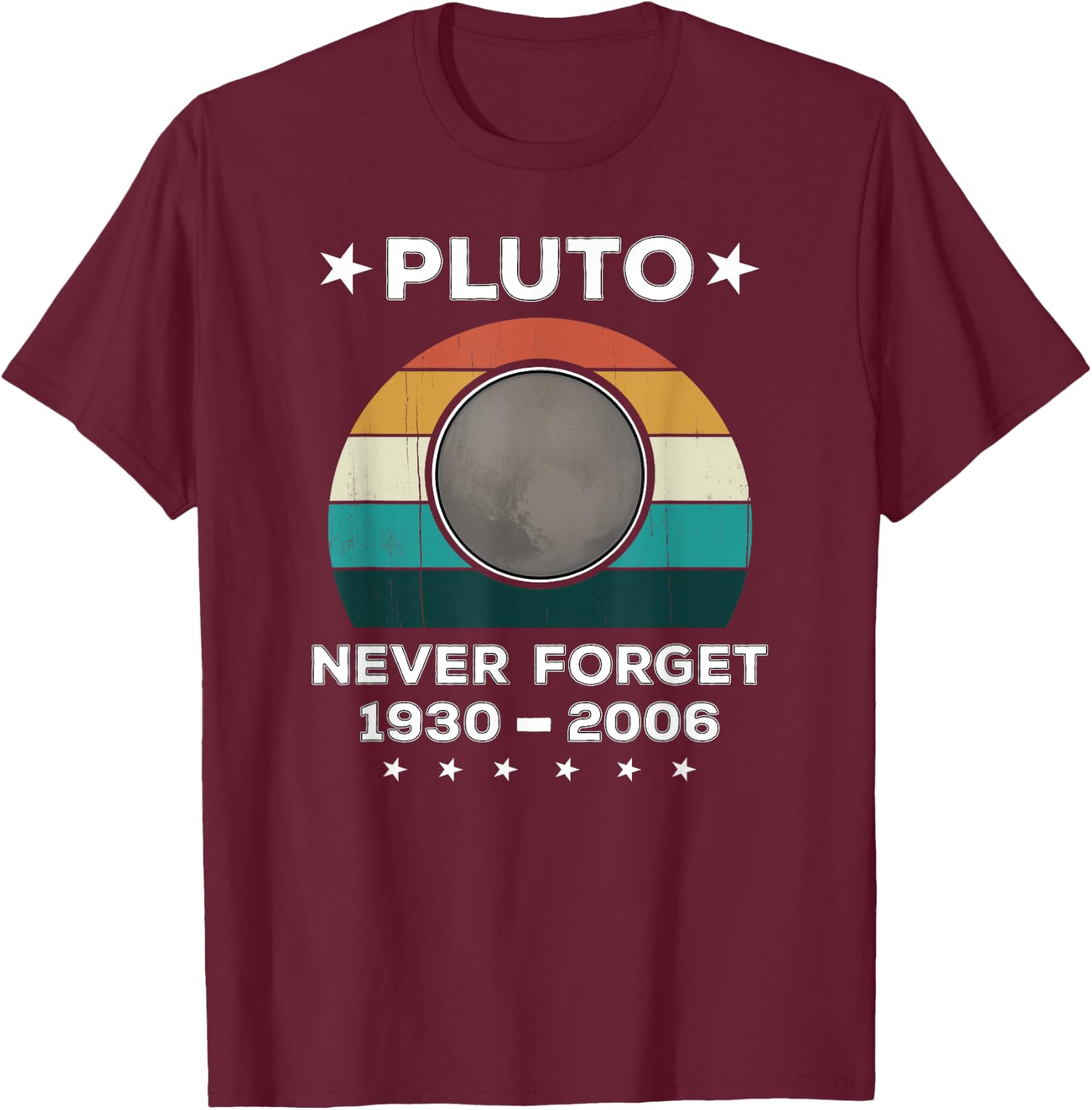 Never Forget Pluto Retro / Vintage Funny Science Planet Joke T-Shirt - T-Shirt | Maroon