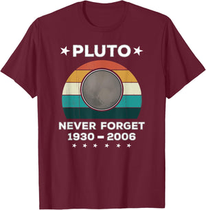 Never Forget Pluto Retro / Vintage Funny Science Planet Joke T-Shirt - T-Shirt | Maroon