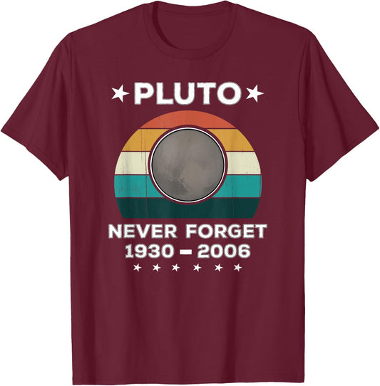 Never Forget Pluto Retro / Vintage Funny Science Planet Joke T-Shirt - T-Shirt | Maroon