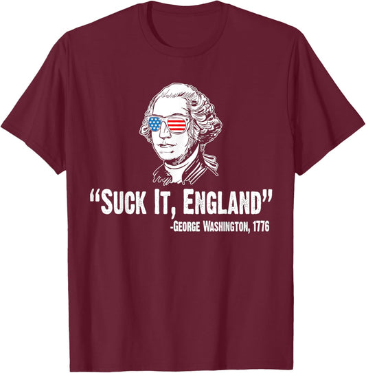 Suck It England George Washington 1776 American 4th Of July T-Shirt - T-Shirt | Maroon