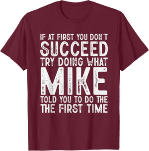 Funny Mike If At First You Don't Succeed Father's Day Dad T-Shirt - T-Shirt | Maroon