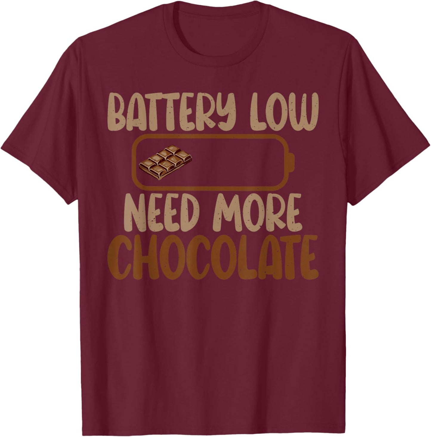 Battery Low need more Chocolate Lover T-Shirt - T-Shirt | Maroon