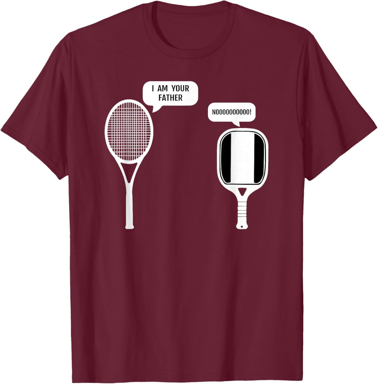 I Am Your Father Funny Pickleball Tennis Racket T-Shirt - T-Shirt | Maroon