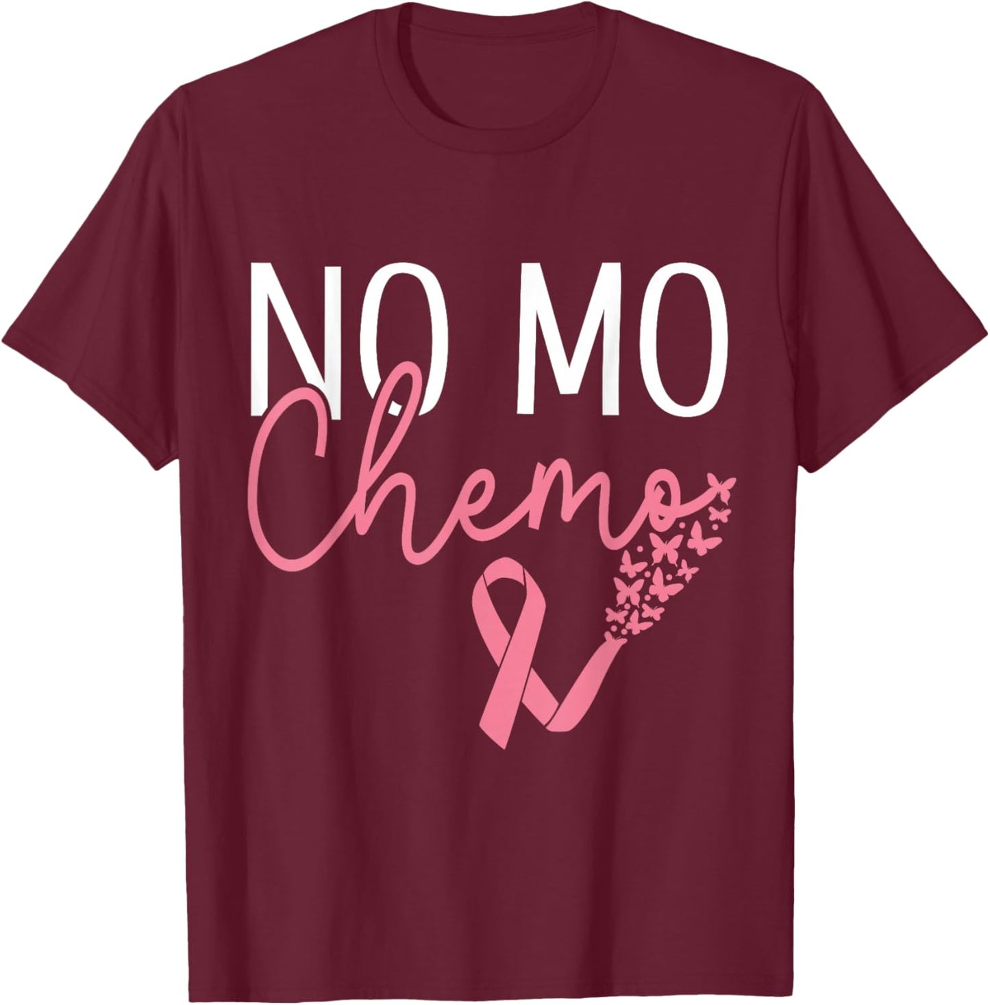 No mo chemo Pink Ribbon Butterflies Breast Cancer T-Shirt - T-Shirt | Maroon