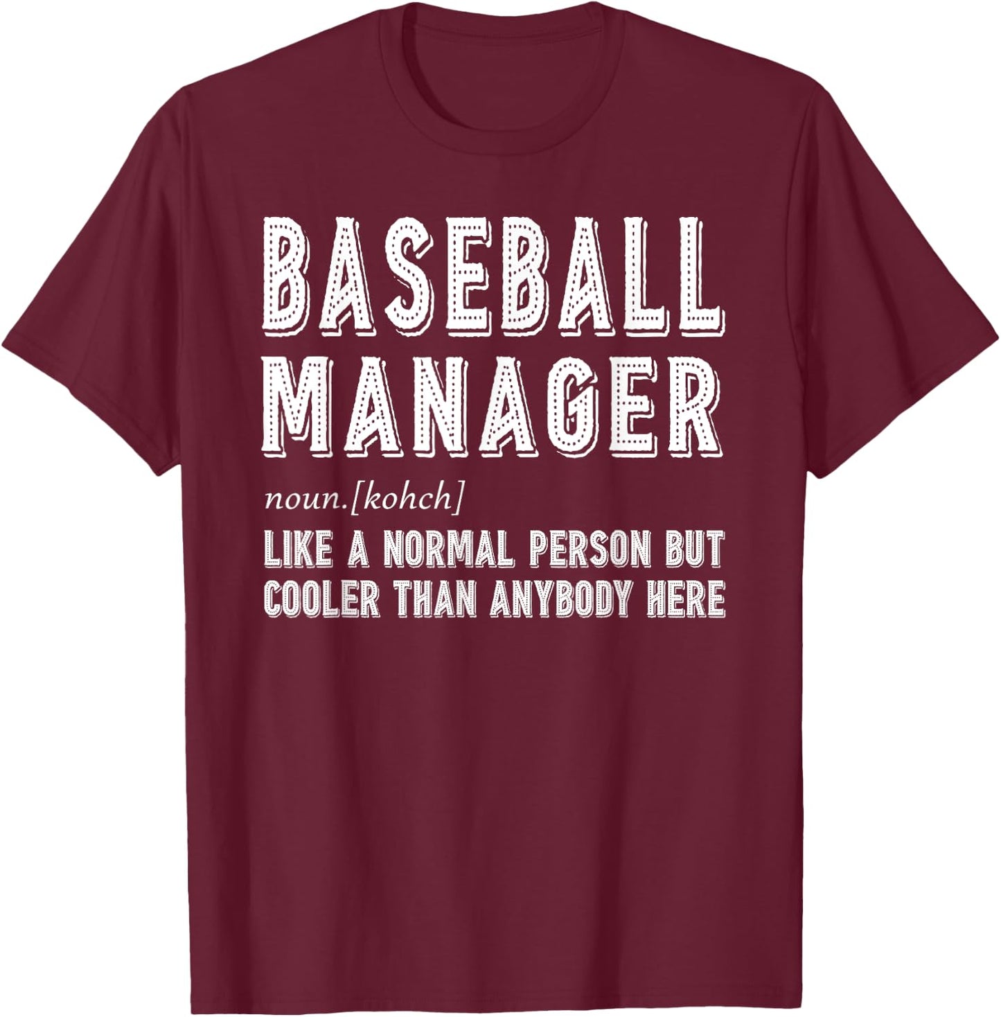 Baseball Manager Gift T-Shirt - T-Shirt | Maroon