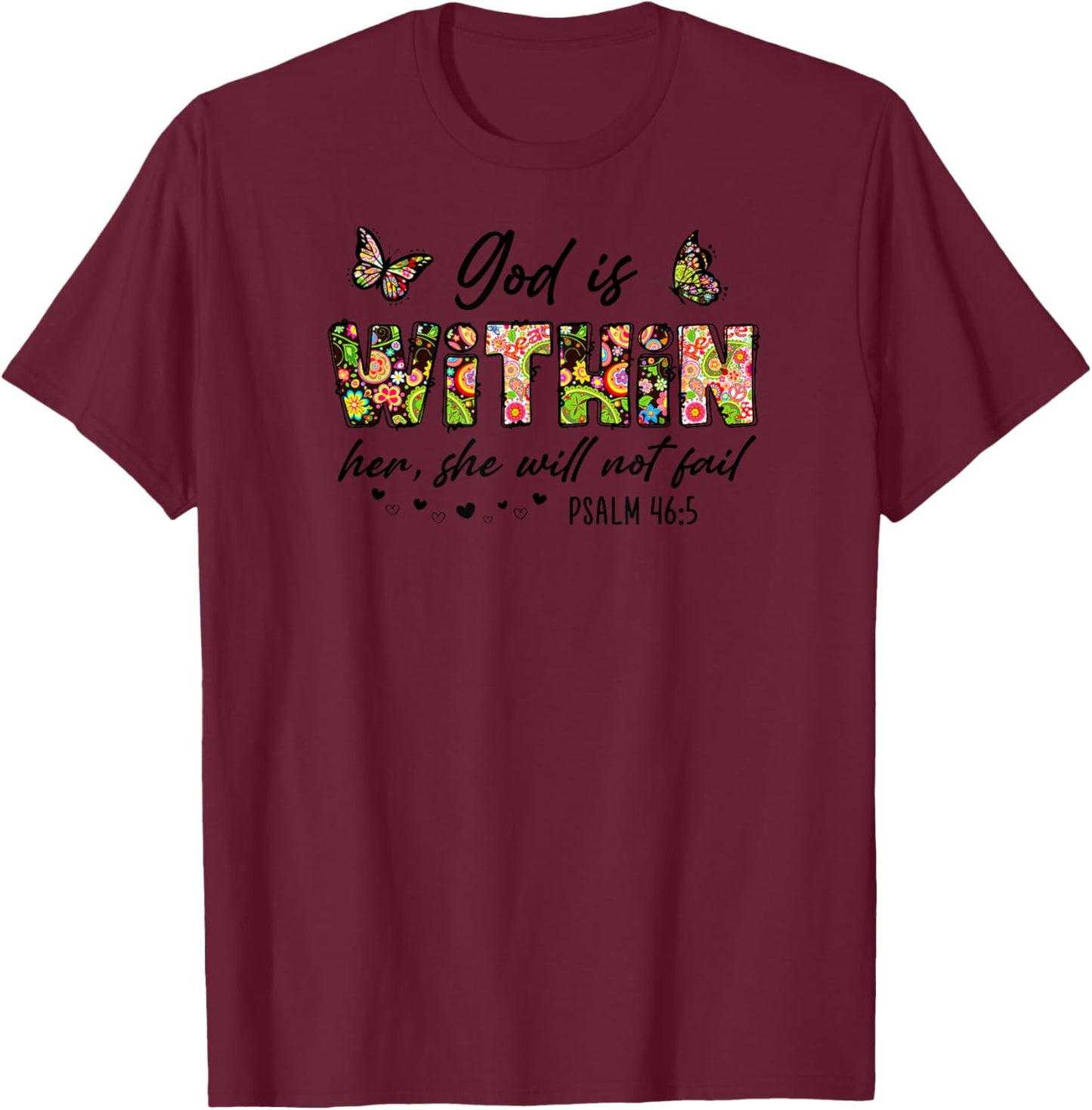 God is Within Her She will not Fail Psalm 46:5 Christian T-Shirt - T-Shirt | Maroon