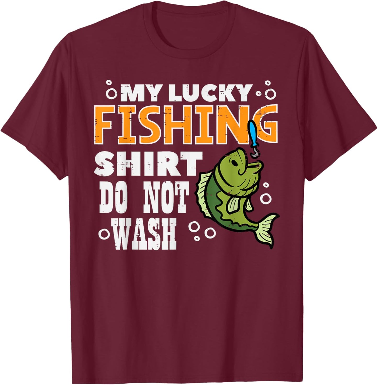 My Lucky Fishing Shirt Do Not Wash Funny Fish Angling Men T-Shirt - T-Shirt | Maroon