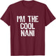 I'm The Cool Nani Funny T-Shirt - T-Shirt | Maroon