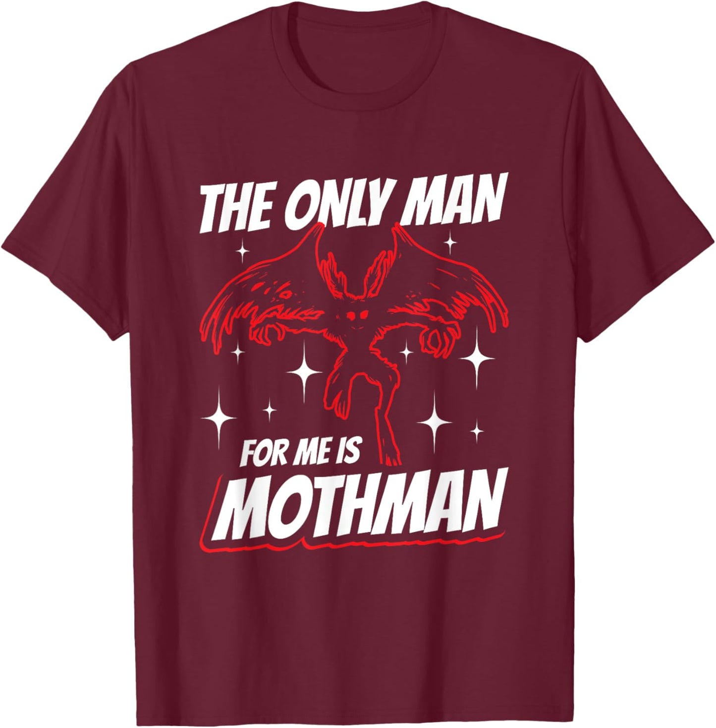 The Only Man For Me Is Mothman T-Shirt - T-Shirt | Maroon
