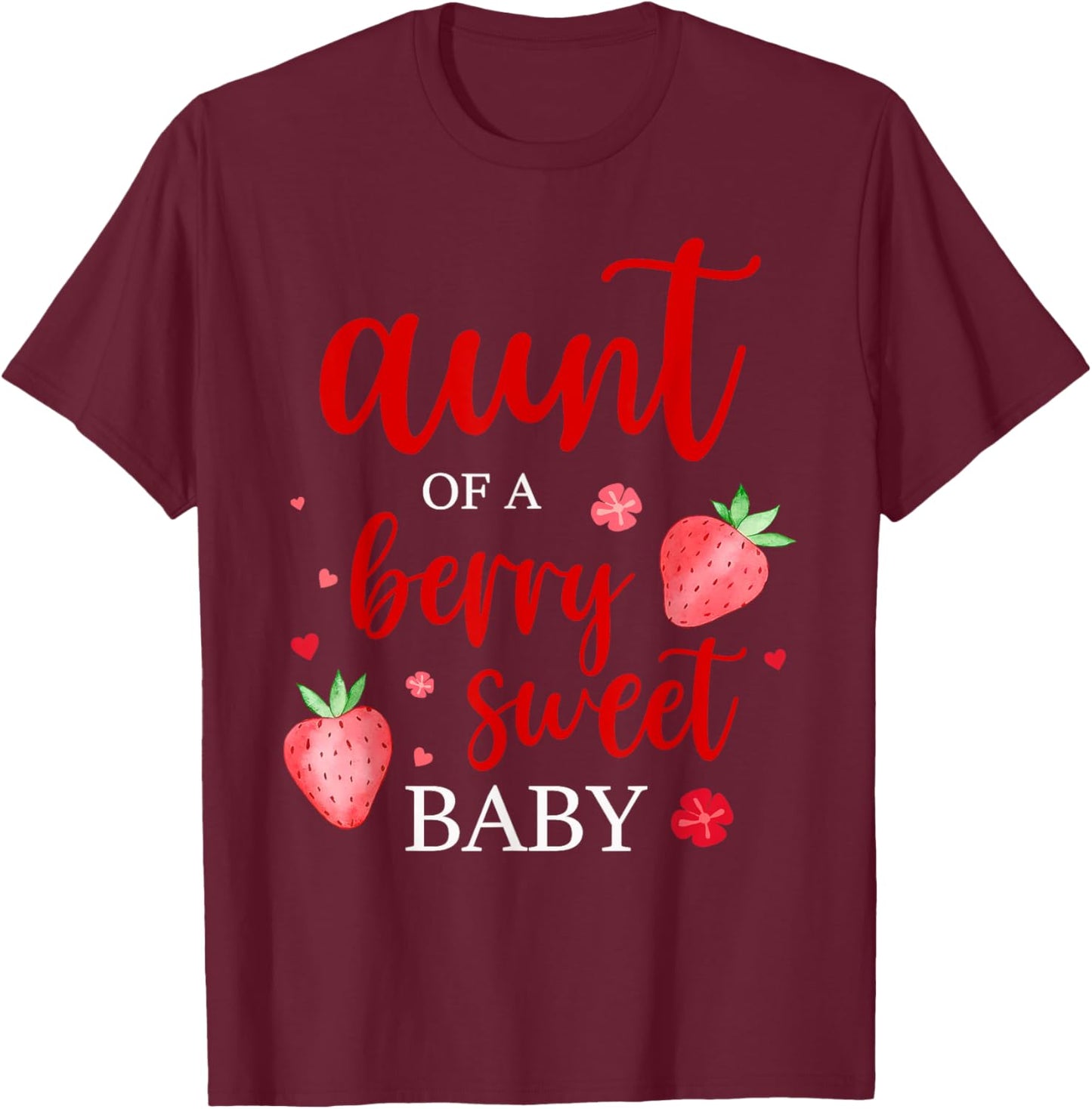 Aunt Of A Berry Sweet One Strawberry Baby First Birthday T-Shirt - T-Shirt | Maroon