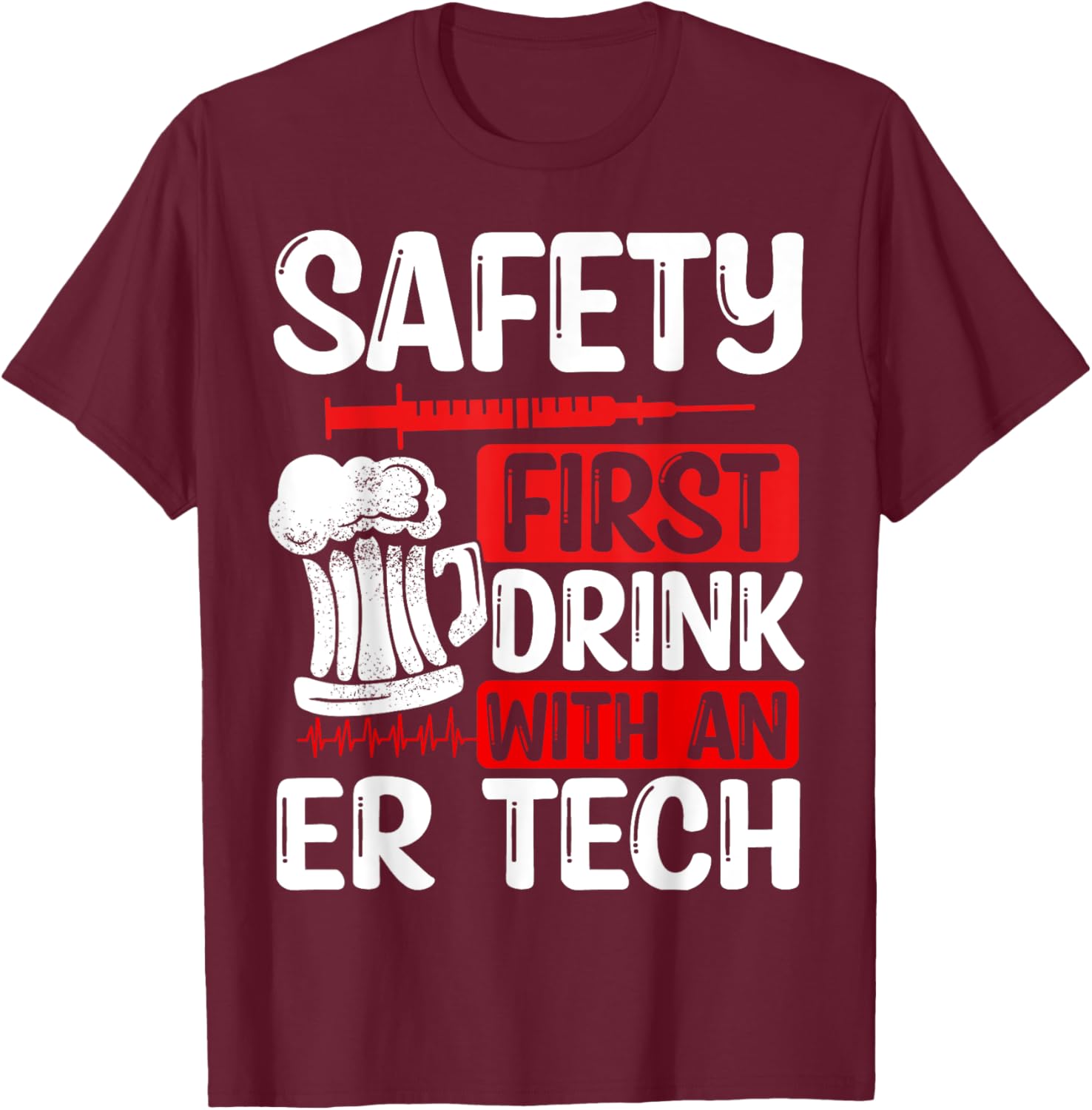 Funny ER Technician Badge Reel Drinking Essentials Humor T-Shirt - T-Shirt | Maroon