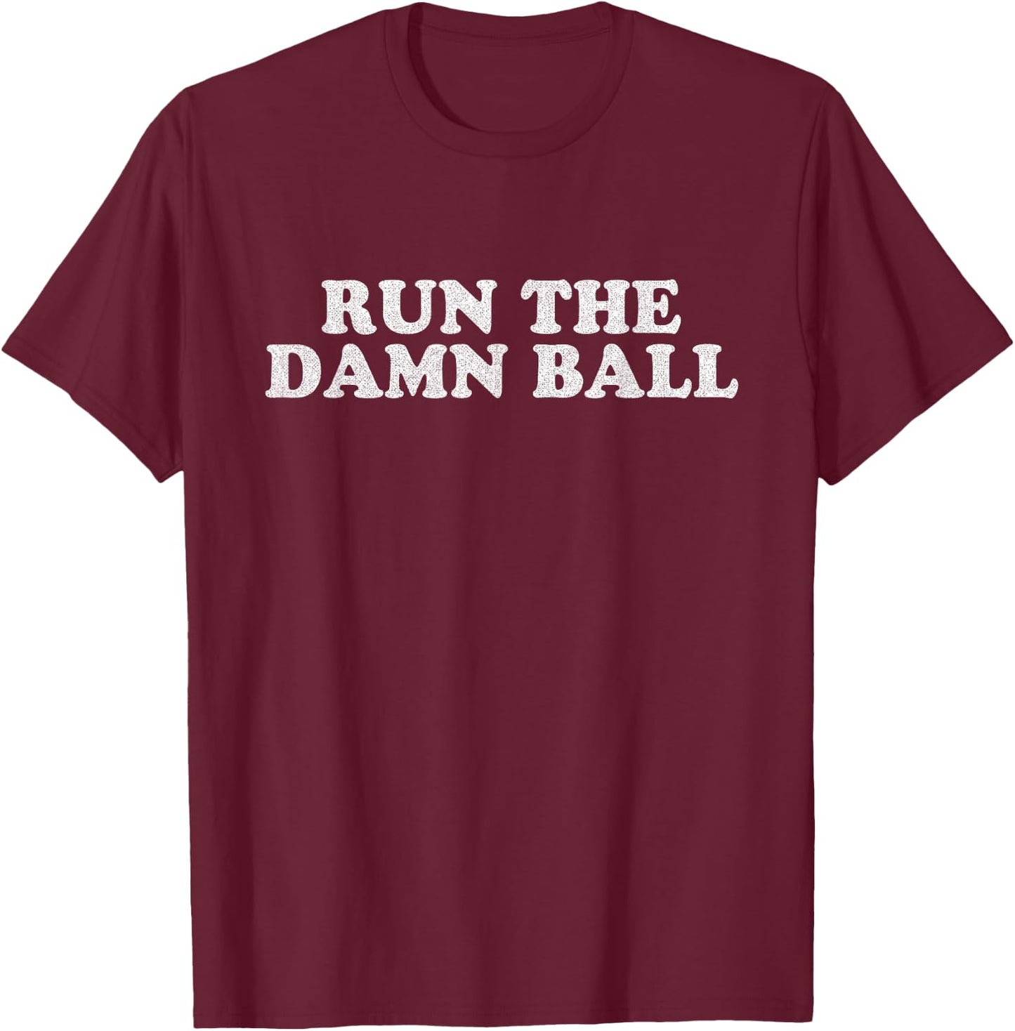 Running the damn ball T-Shirt - T-Shirt | Maroon