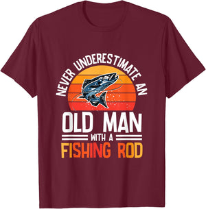 Fishing - Never Underestimate An Old Man With A Fishing Rod T-Shirt - T-Shirt | Maroon