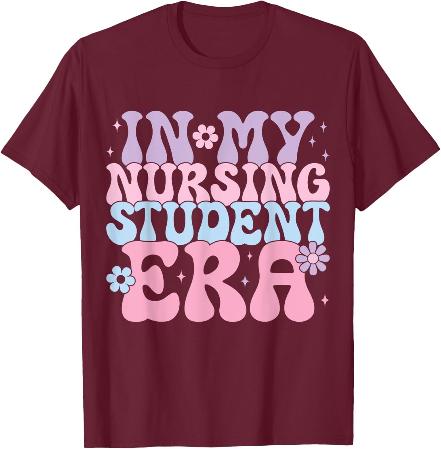 In My Nursing Student Era Groovy Nursing School Future Nurse T-Shirt - T-Shirt | Maroon