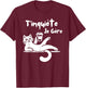 T'Inquiète Je Gere Chat Humorous Coffee Humour , Black, S T-Shirt - T-Shirt | Maroon