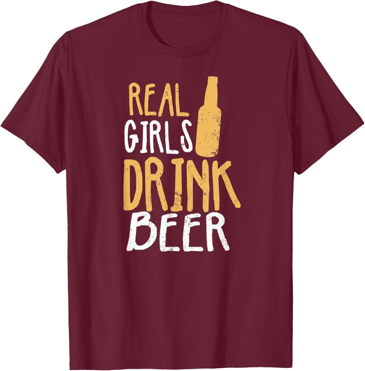 Beer Babe Design Real Girls Drink Beer Gift T-Shirt - T-Shirt | Maroon