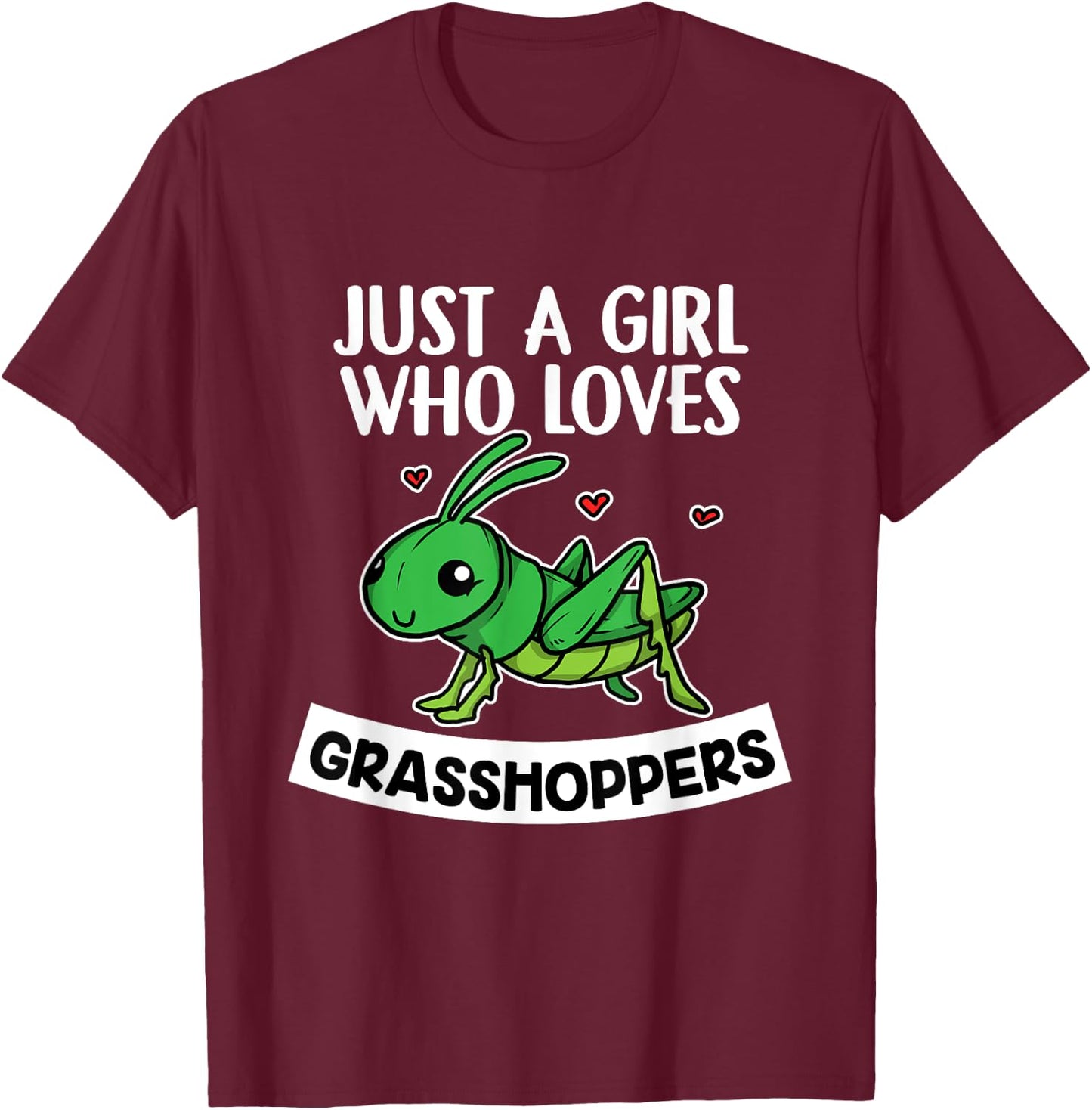 Just A Girl Who Loves Grasshoppers Grasshoppers Costume T-Shirt - T-Shirt | Maroon