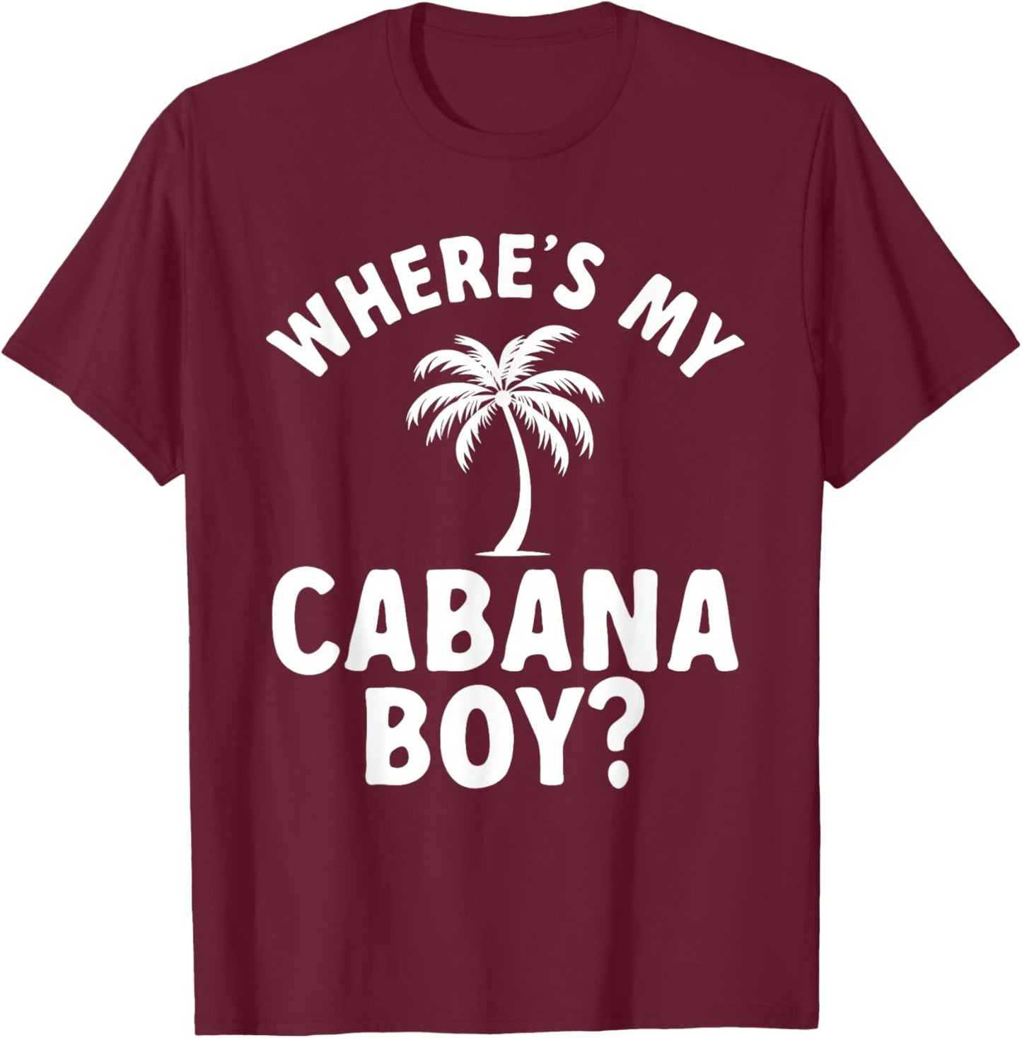Cabana Boy Beach Bartender Cabana Boy T-Shirt - T-Shirt | Maroon