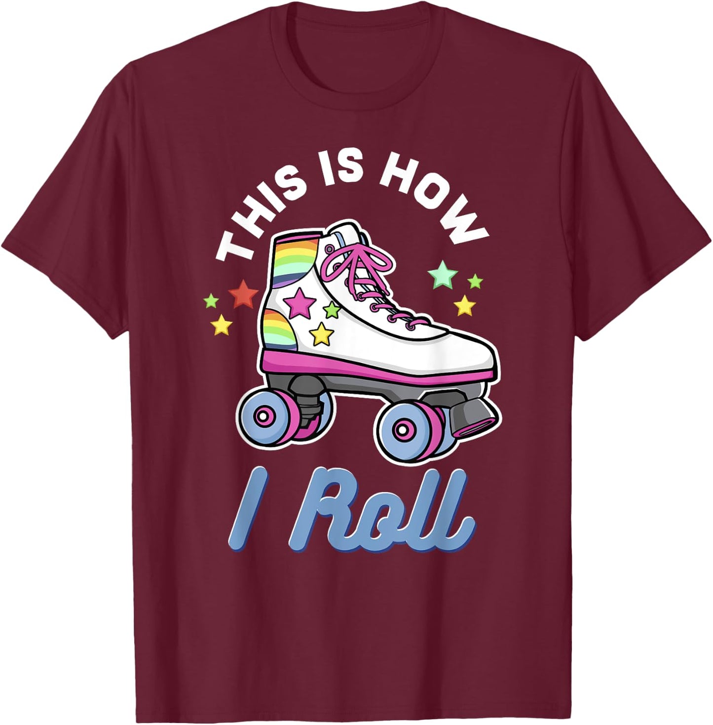 Funny Roller Girl Roller Skate Gift Design Idea T-Shirt - T-Shirt | Maroon