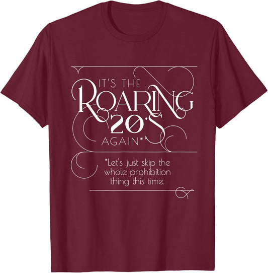 Funny Roaring Twenties No Prohibition - Roaring 20s T-Shirt - T-Shirt | Maroon