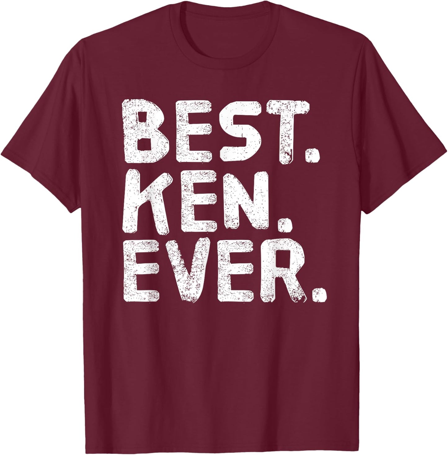 BEST. KEN. EVER. Funny Men Father's Gift T-Shirt - T-Shirt | Maroon
