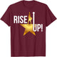 Rise Up Musical Theatre Nerd Musical Broadway Theater Geek T-Shirt - T-Shirt | Maroon