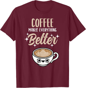 Coffee Makes Everything Better Barista T-Shirt - T-Shirt | Maroon