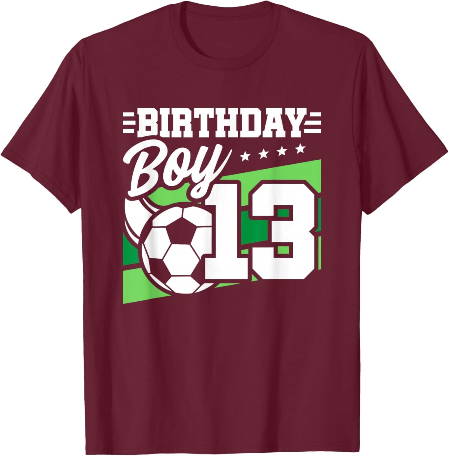 Soccer Birthday Party - 13 Year Old Boy - 13th Birthday T-Shirt - T-Shirt | Maroon