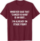 Funny Cancer Shirt | Sarcastic Stage 4 Diagnosis | Chemo T-Shirt - T-Shirt | Maroon