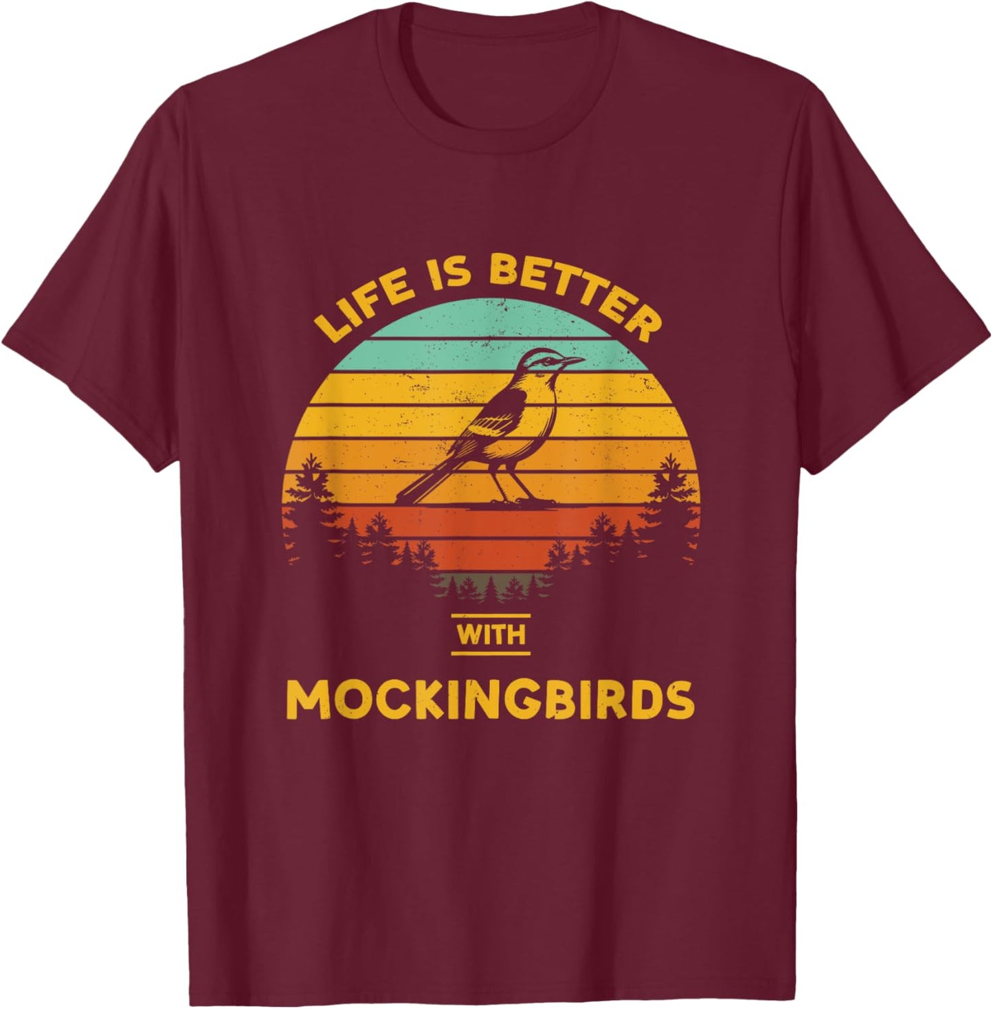 Life is Better with Mockingbird Retro Vintage Design T-Shirt - T-Shirt | Maroon