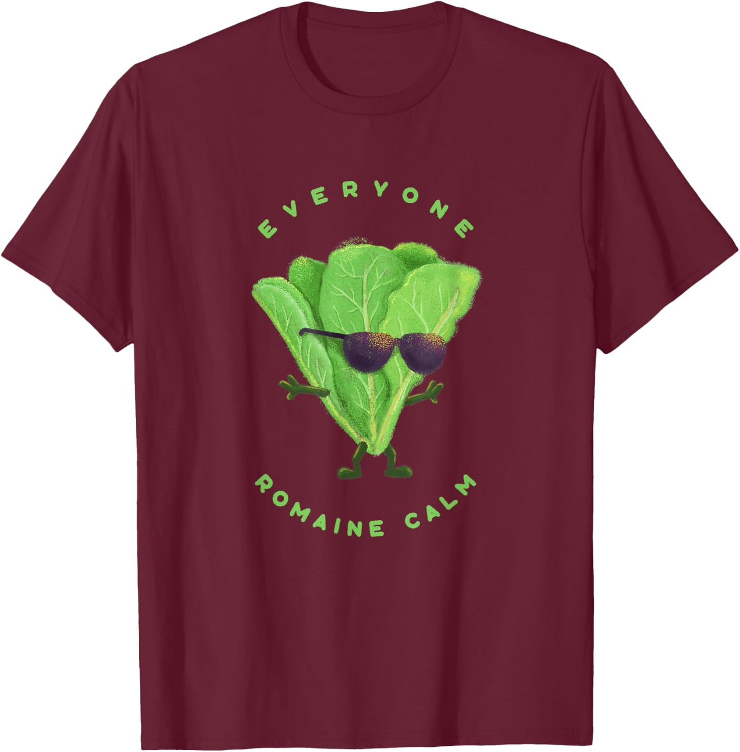 Everyone Romaine Calm - Funny Pun T-Shirt - T-Shirt | Maroon