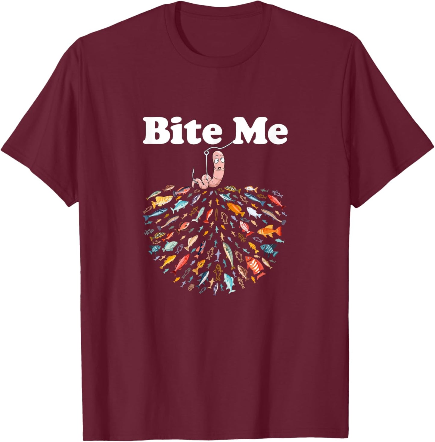 Bite Me Unique Fishing - Gift fishing lovers T-Shirt - T-Shirt | Maroon