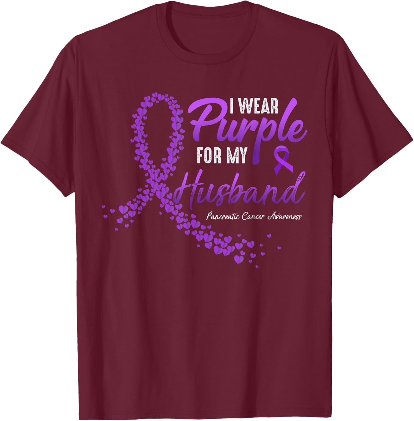 I Wear Purple For HUSBAND Pancreatic Cancer Awareness gifts T-Shirt - T-Shirt | Maroon