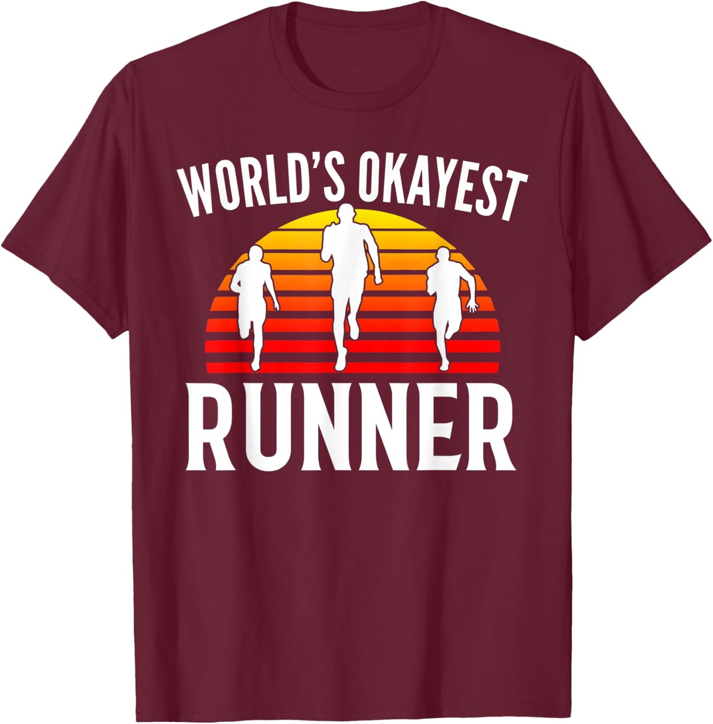 World's Okayest Runner Funny Marathon Run/Running Gift T-Shirt - T-Shirt | Maroon