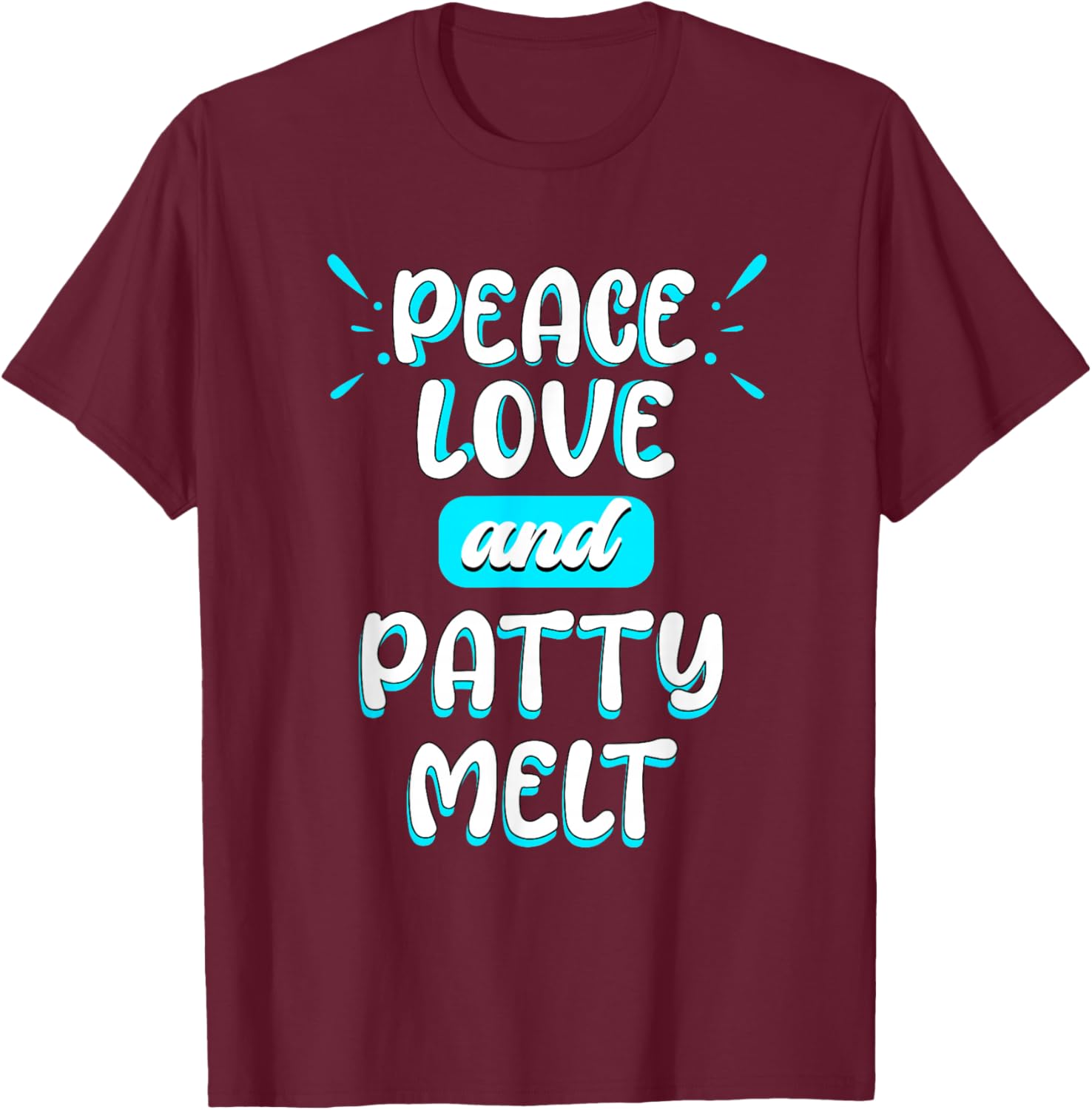Peace Love and Patty Melt Peace Sign Sandwich American Food T-Shirt - T-Shirt | Maroon