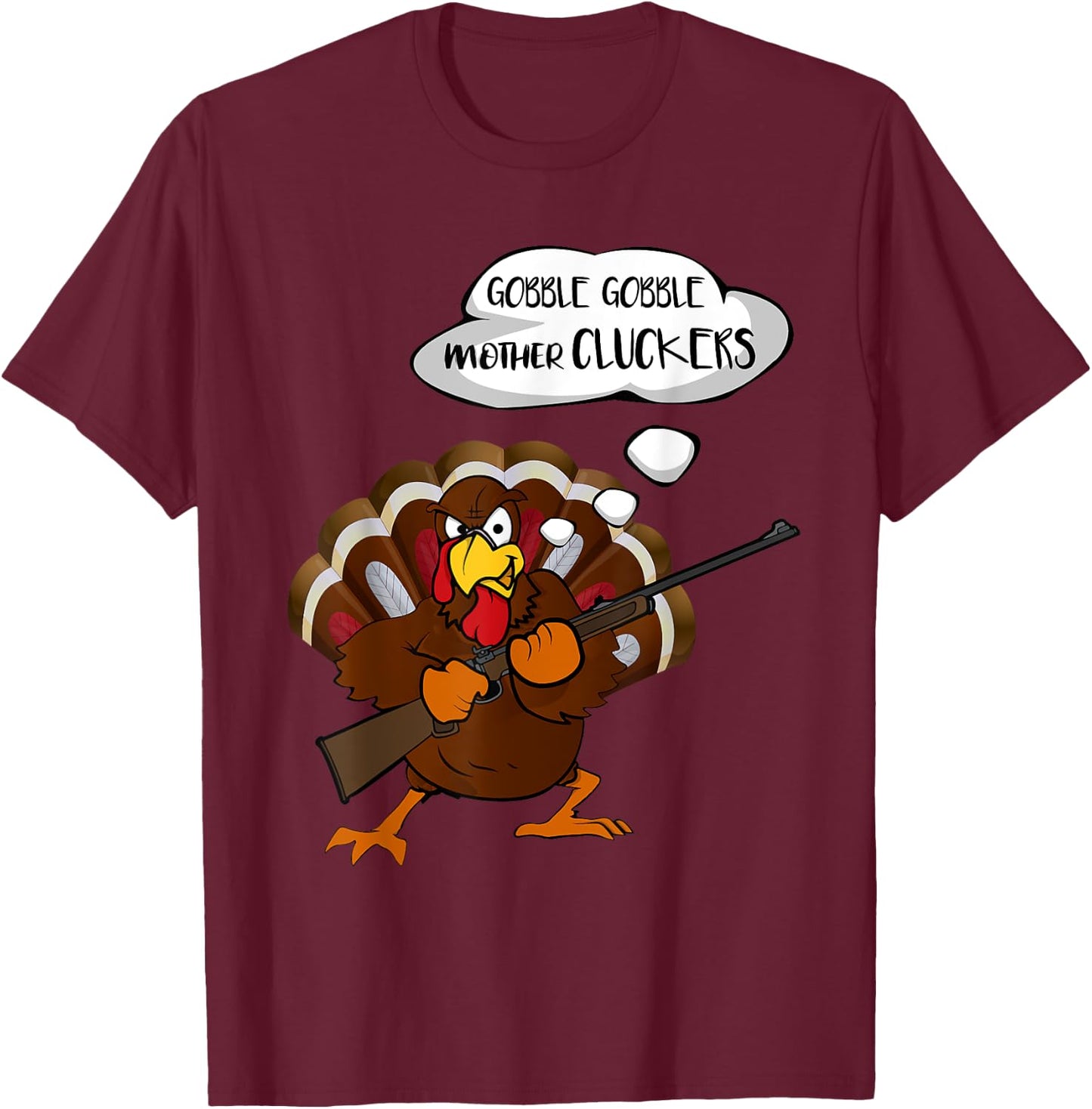 Gobble Gobble Mother Cluckers Funny Thanksgiving Turkey T-Shirt - T-Shirt | Maroon